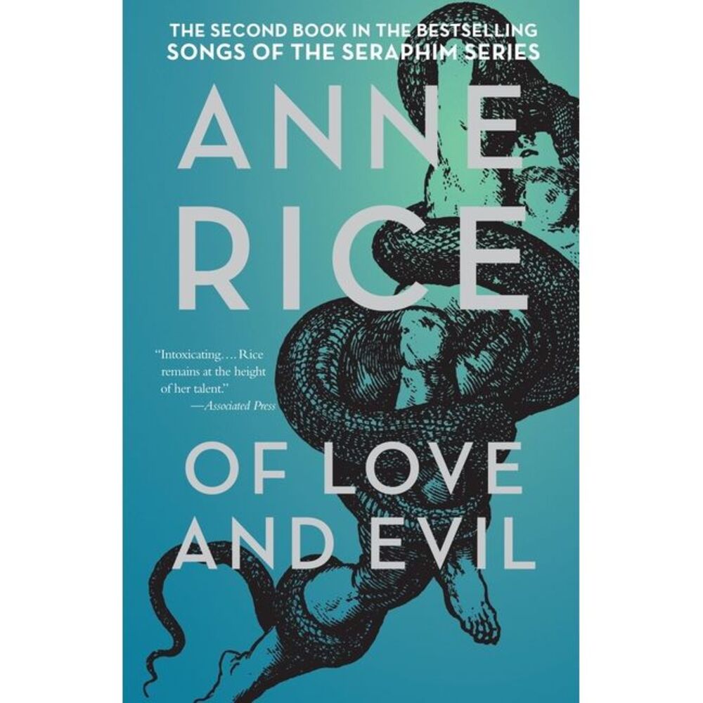 Of Love and Evil: The Songs of the Seraphim, Book Two -- Anne Rice